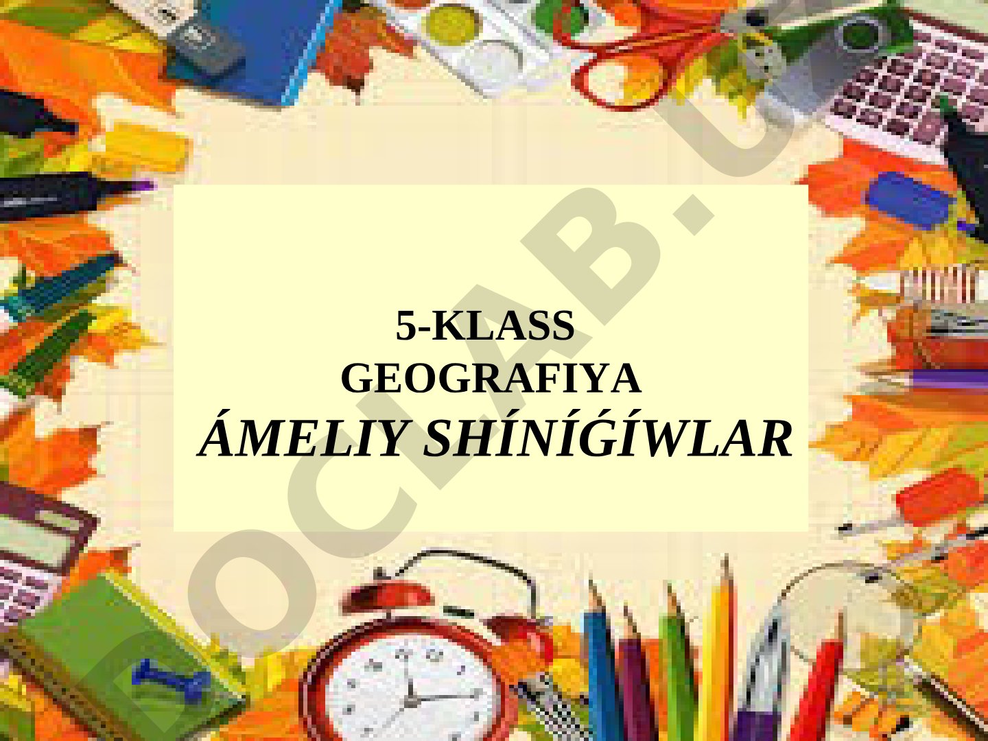 5-klass geografiya ámeliy shínıǵıwları