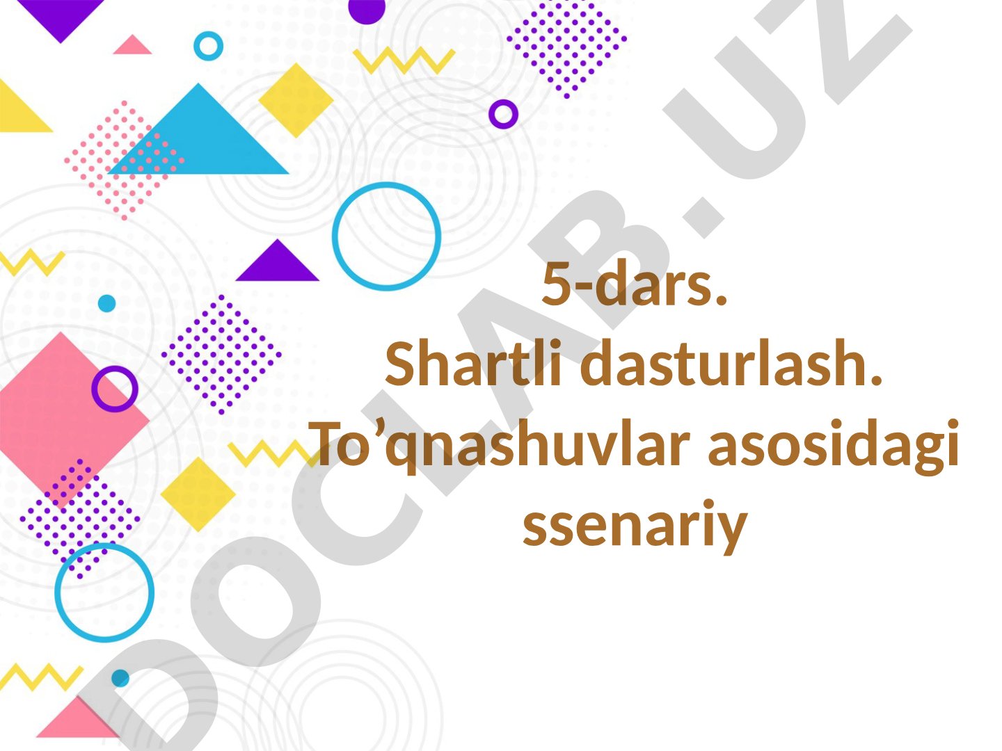 Shartli dasturlash. To’qnashuvlar asosidagi ssenariy