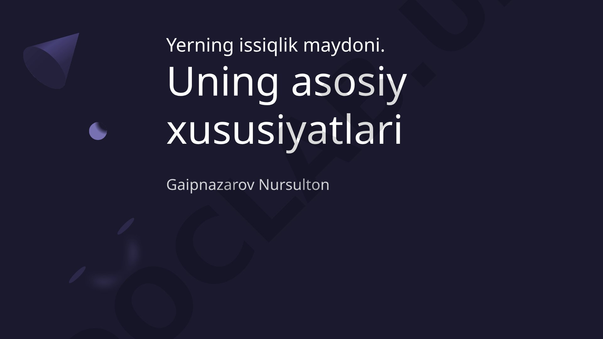 Yerning issiqlik maydoni va uning asosiy xususiyatlari