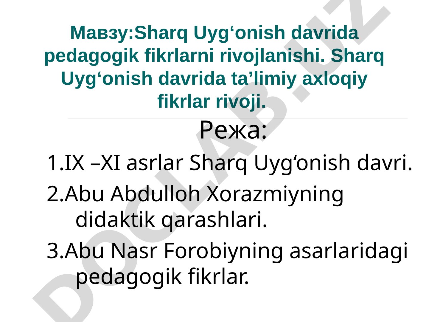 Sharq Uyg‘onish davrida pedagogik fikrlarni rivojlanishi. Sharq Uyg‘onish davrida ta’limiy axloqiy fikrlar rivoji.