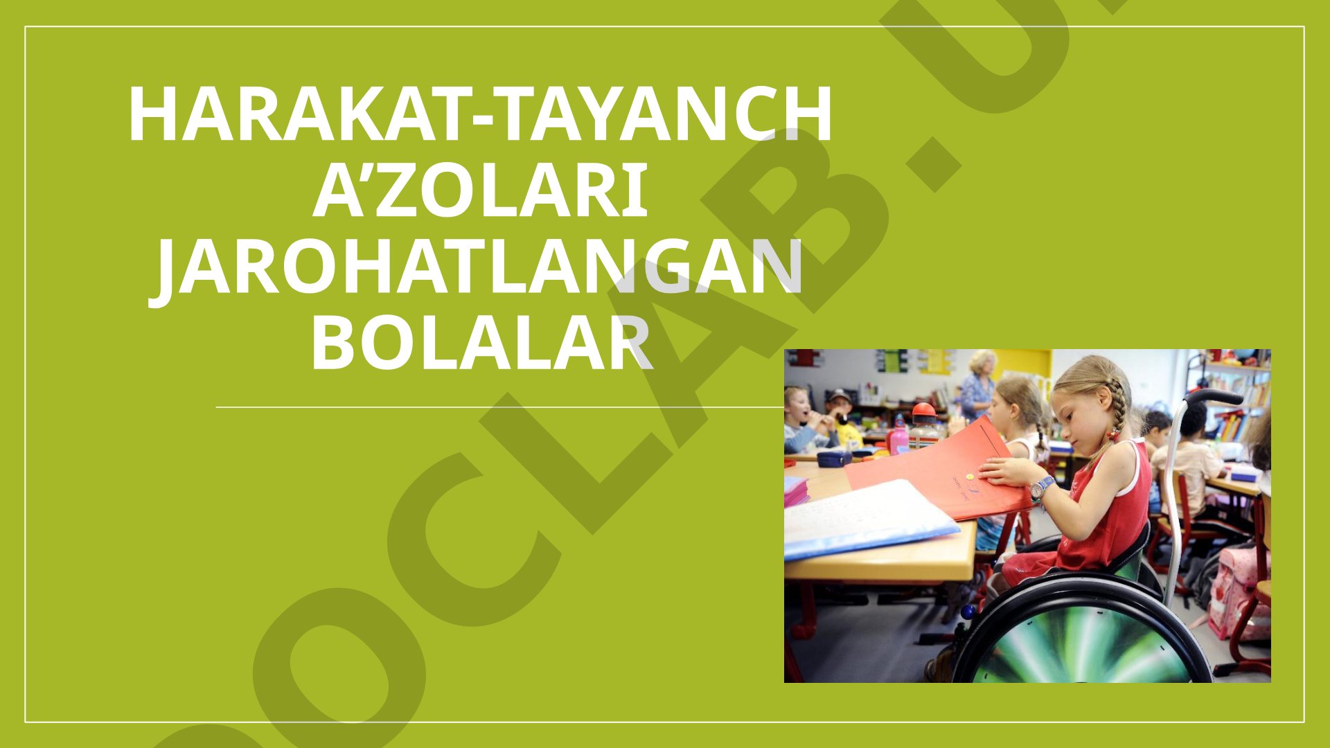 Harakat-tayanch a'zolari jarohatlangan bolalar