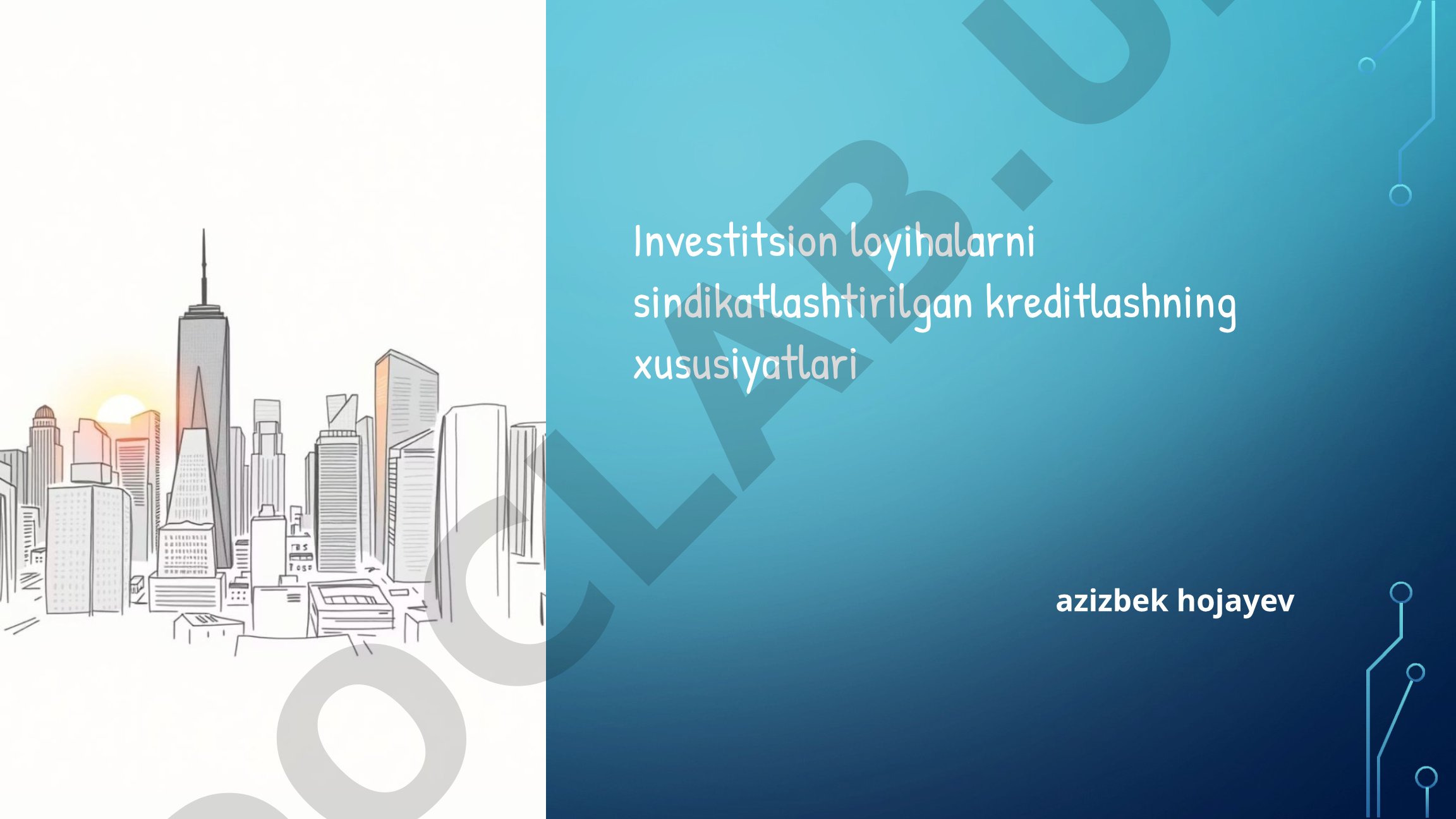 Investitsion loyihalarni sindikatlashtirilgan kreditlashning xususiyatlari