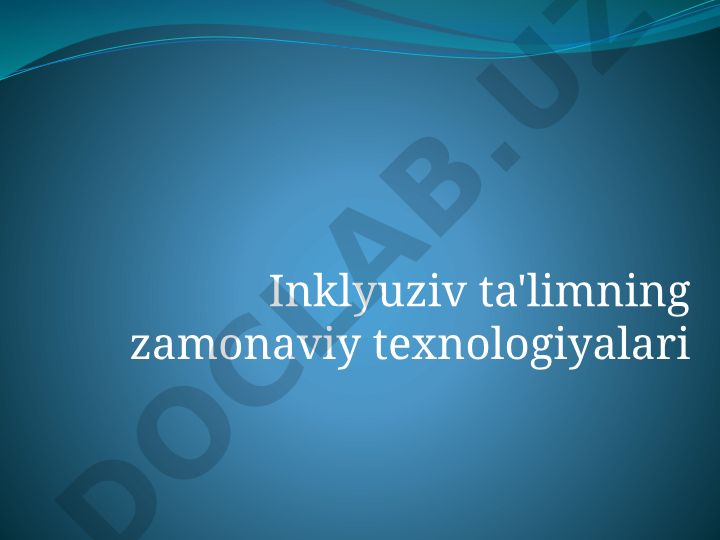 Inklyuziv ta'limning zamonaviy texnologiyalari