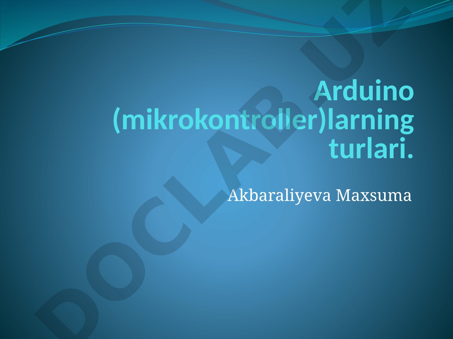 Arduino (mikrokontroller)larning turlari