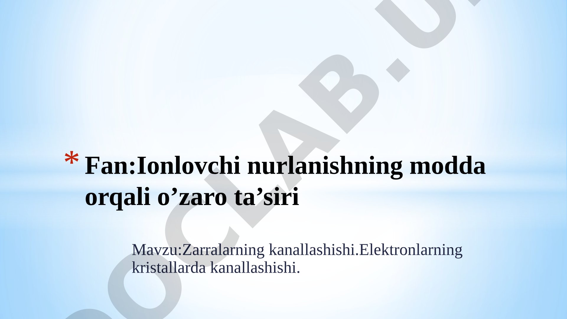 Zarralarning kanallashishi. Elektronlarning kristallarda kanallashishi