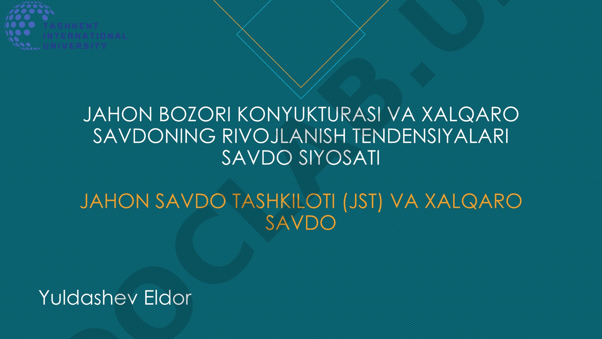 Jahon bozori konyukturasi va xalqaro savdoning rivojlanish tendensiyalari, savdo siyosati, JST va xalqaro savdo