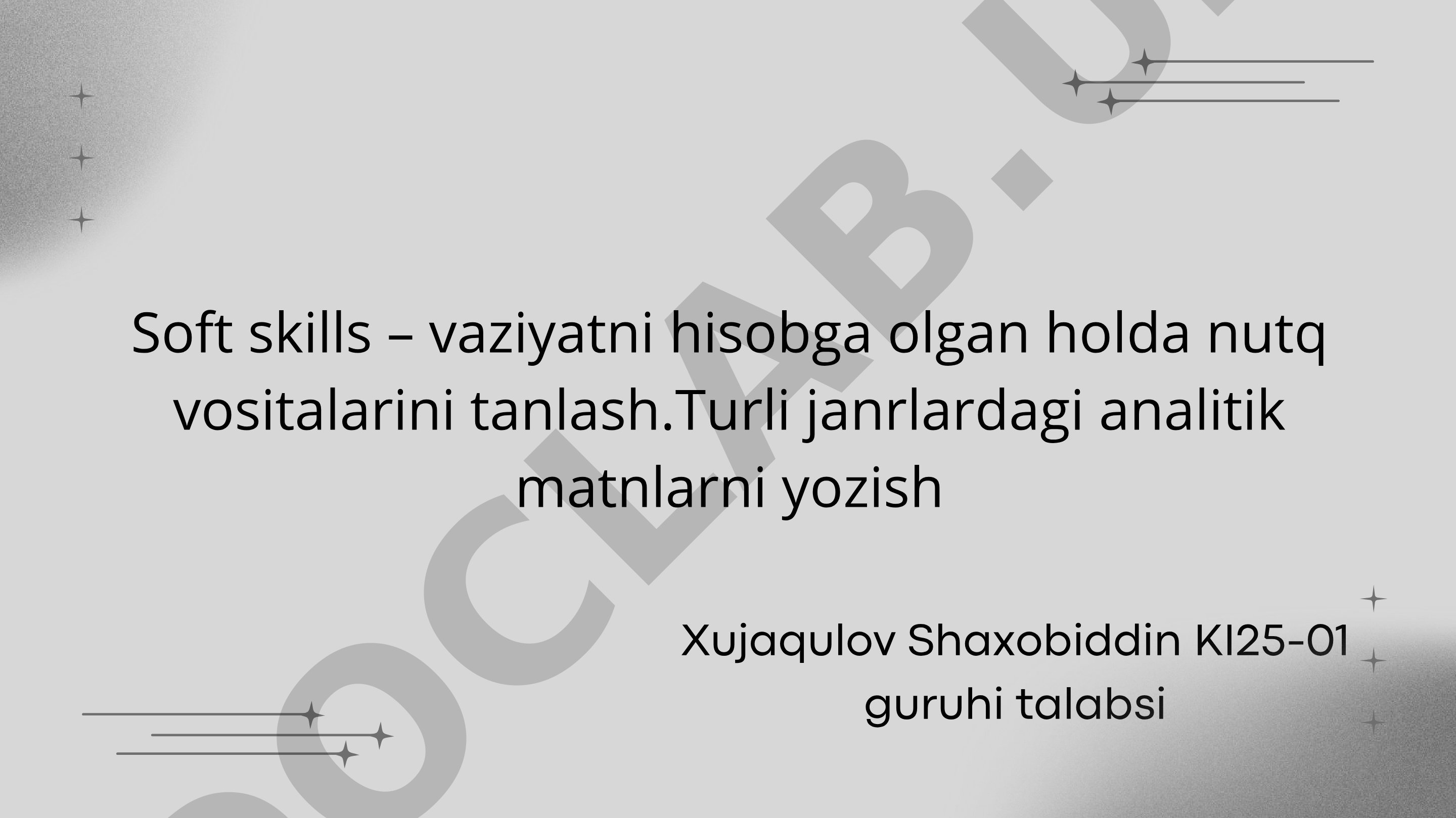 Soft skills – vaziyatni hisobga olgan holda nutq vositalarini tanlash.Turli janrlardagi analitik matnlarni yozish
