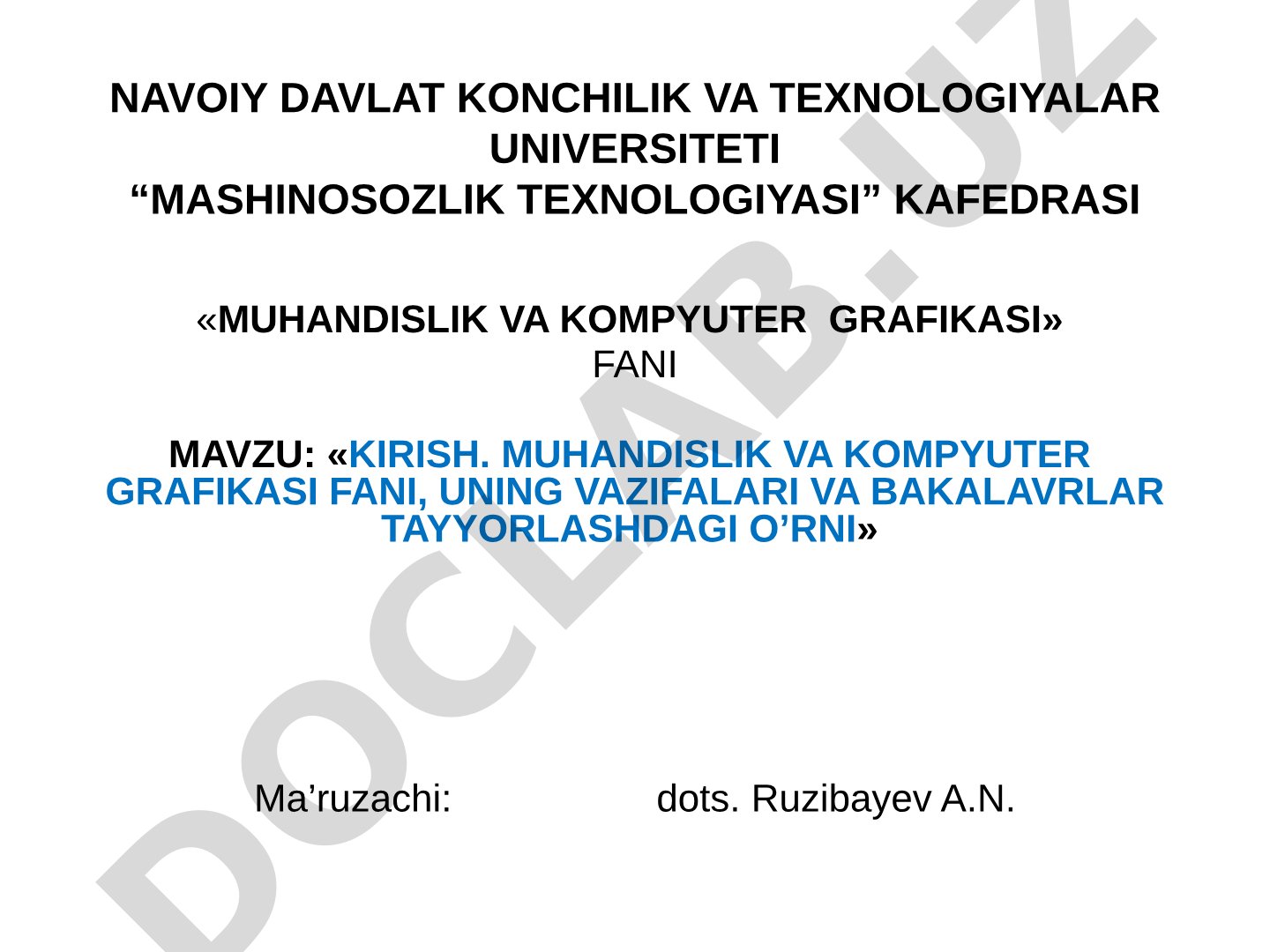 Kirish. Muhandislik va kompyuter grafikasi fani, uning vazifalari va bakalavrlar tayyorlashdagi o'rni