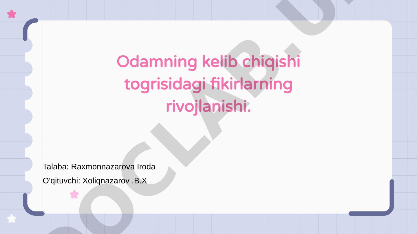Odamning kelib chiqishi togrisidagi fikirlarning rivojlanishi