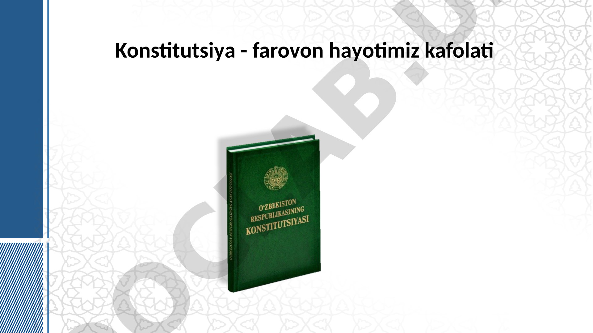 Konstitutsiya - farovon hayotimiz kafolati
