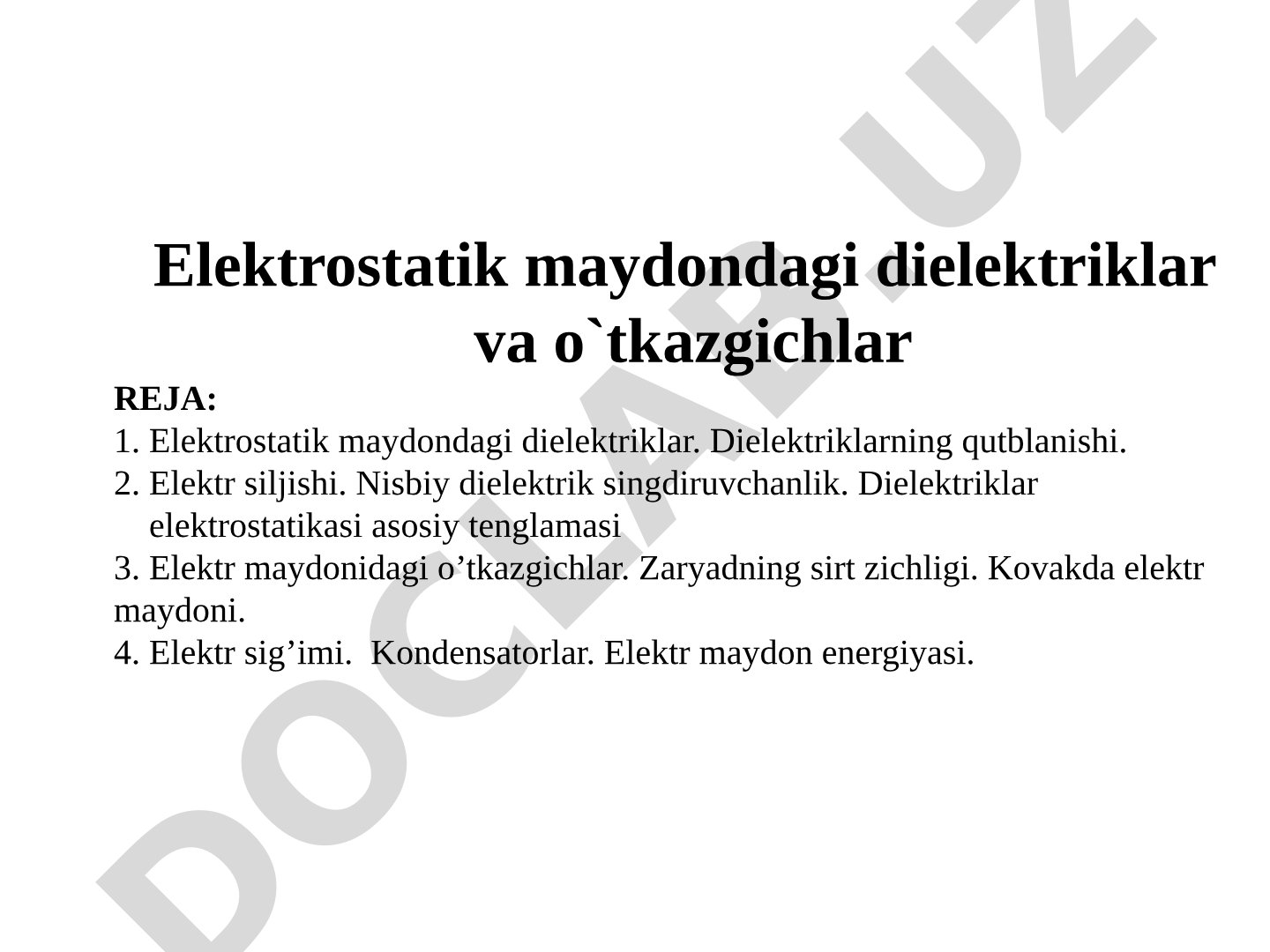 Elektrostatik maydondagi dielektriklar va o`tkazgichlar