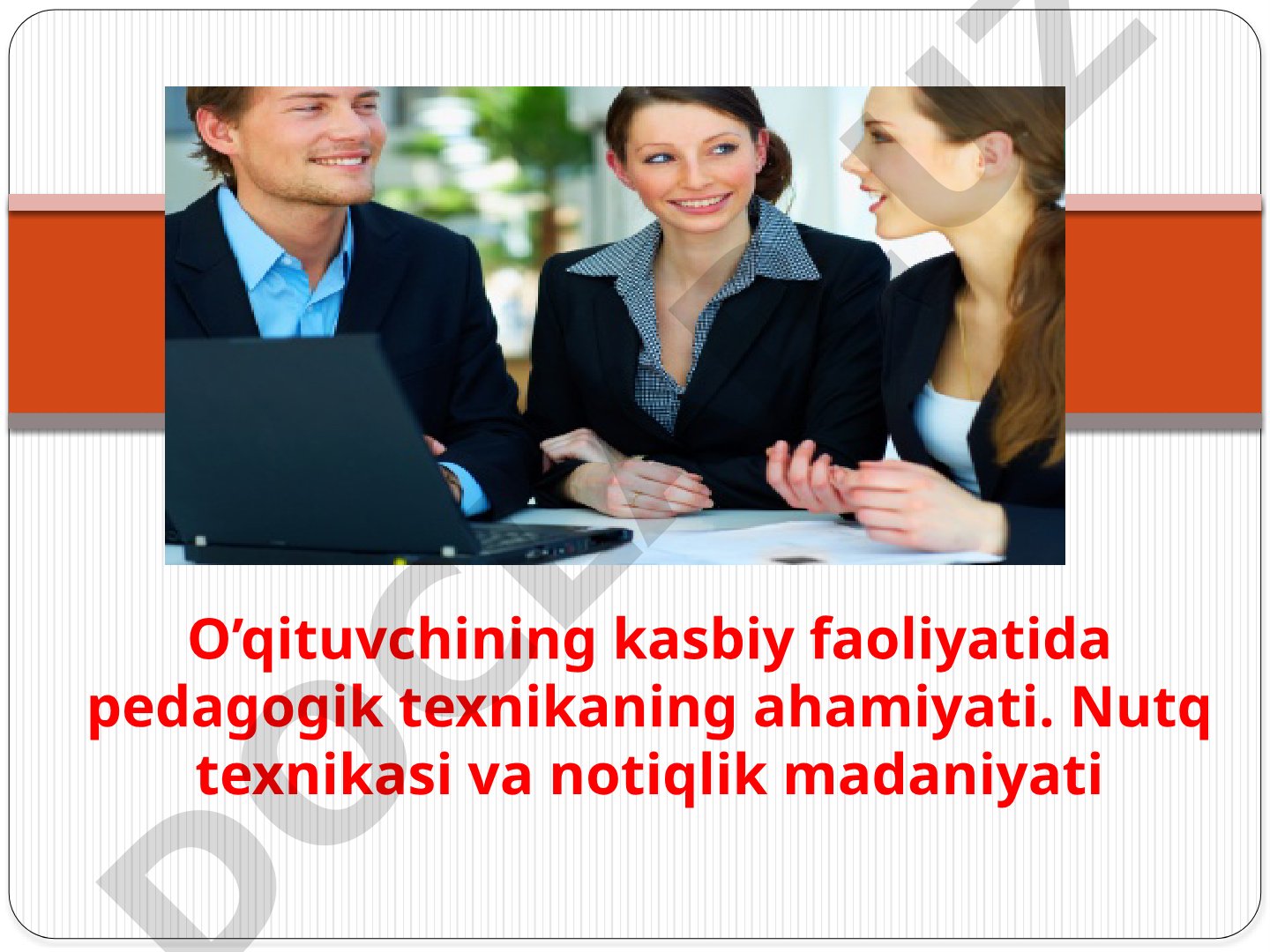 O’qituvchining kasbiy faoliyatida pedagogik texnikaning ahamiyati