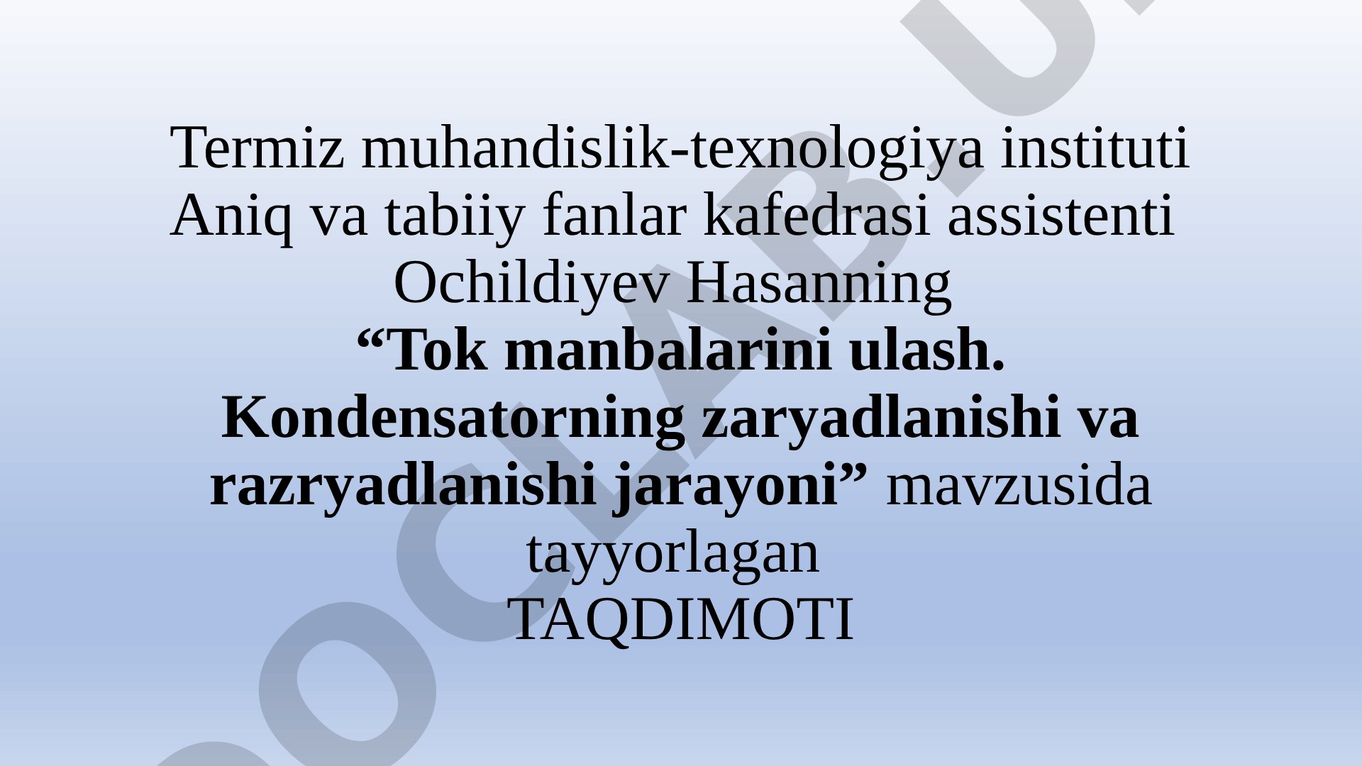 Tok manbalarini ulash. Kondensatorning zaryadlanishi va razryadlanishi jarayoni