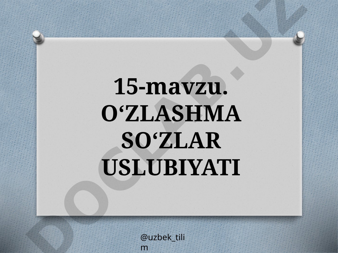 O‘ZLASHMA SO‘ZLAR USLUBIYATI