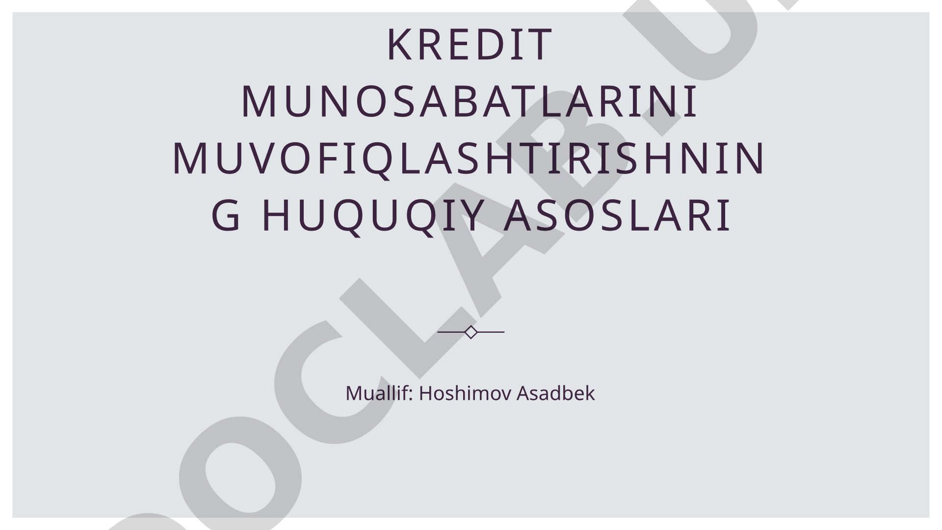 Kredit munosabatlarini muvofiqlashtirishning huquqiy asoslari