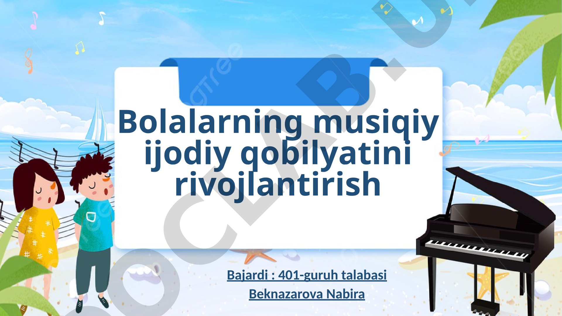 Bolalarning musiqiy ijodiy qobilyatini rivojlantirish