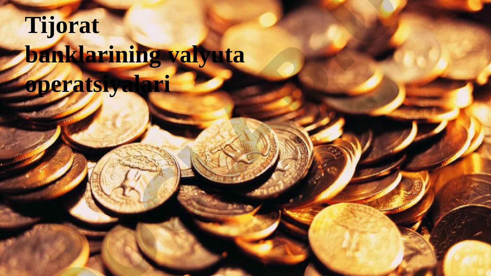 Tijorat banklarining valyuta operatsiyalari