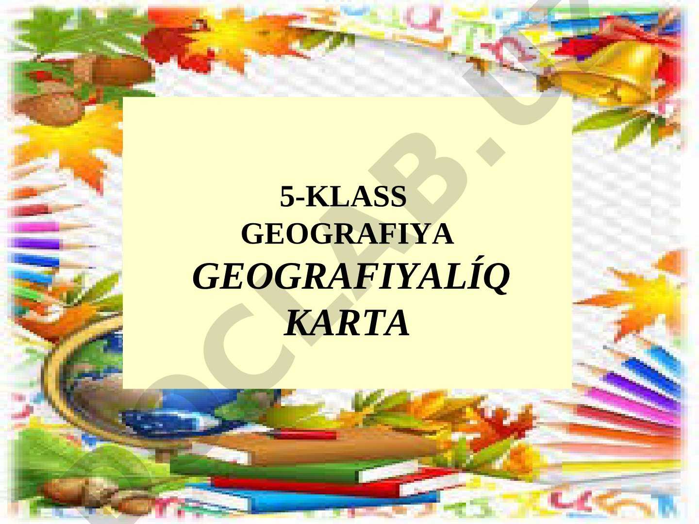 GEOGRAFIYALÍQ KARTA