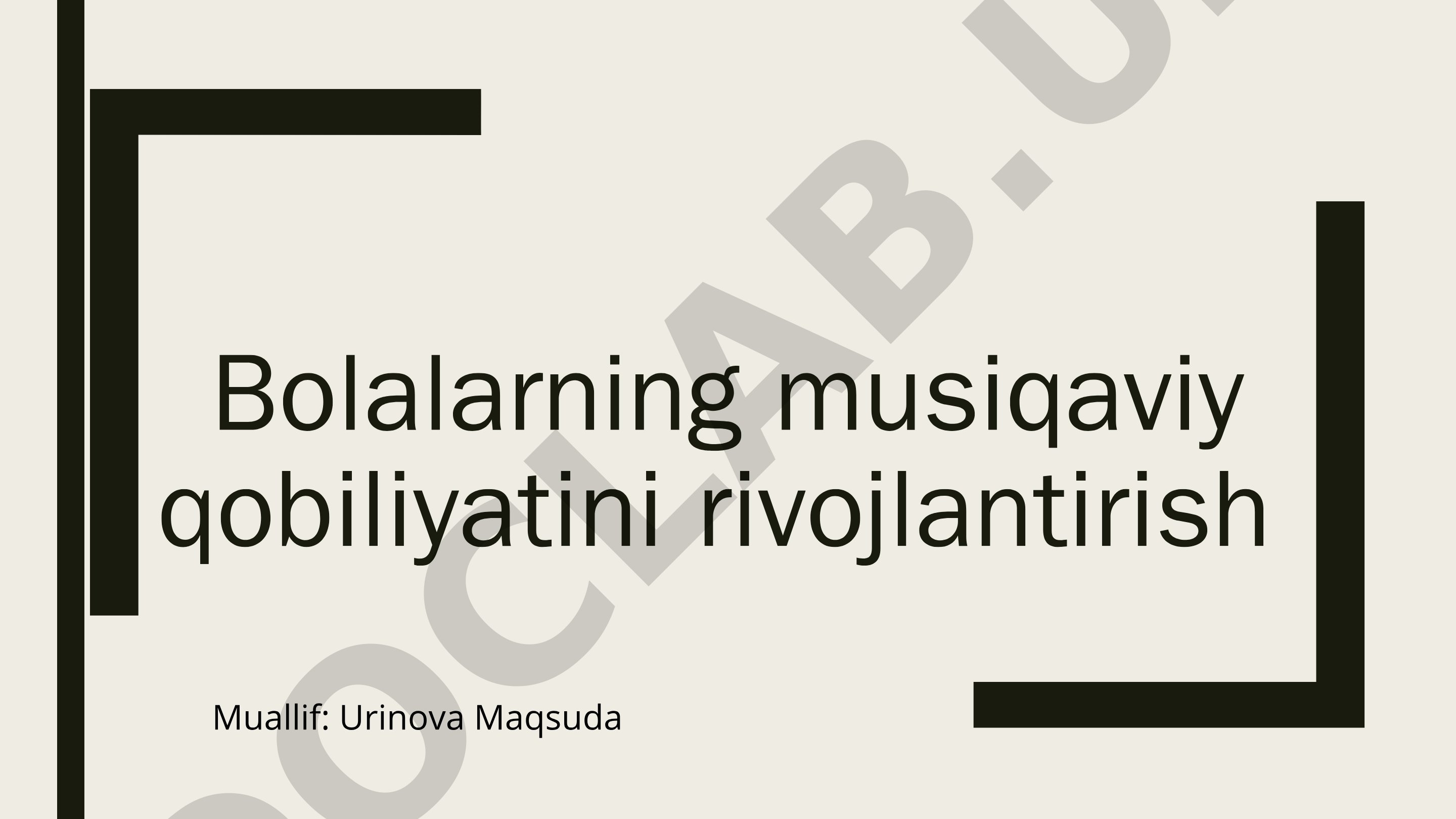 Bolalarning musiqaviy qobiliyatini rivojlantirish