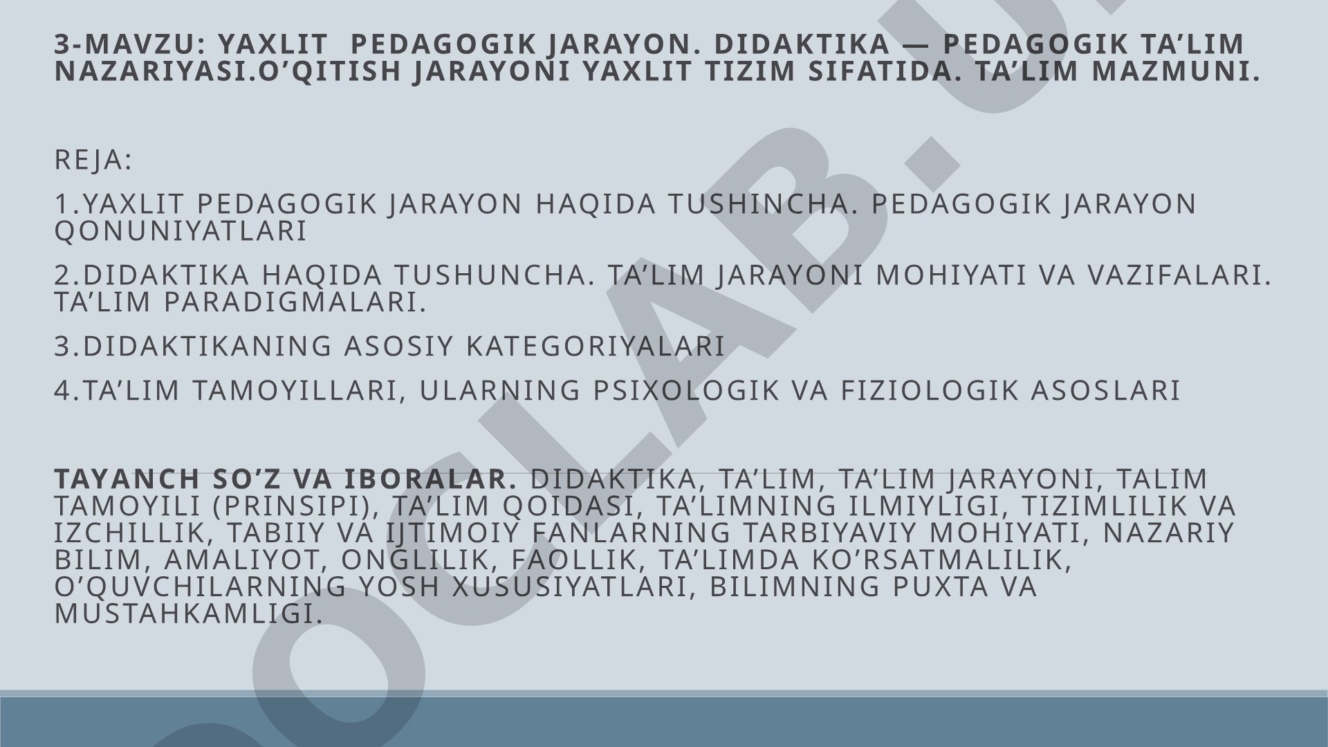 Yaxlit pedagogik jarayon. Didaktika — pedagogik ta'lim nazariyasi. O'qitish jarayoni yaxlit tizim sifatida. Ta'lim mazmuni
