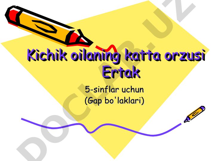 Kichik oilaning katta orzusi ertagi (5-sinflar uchun)