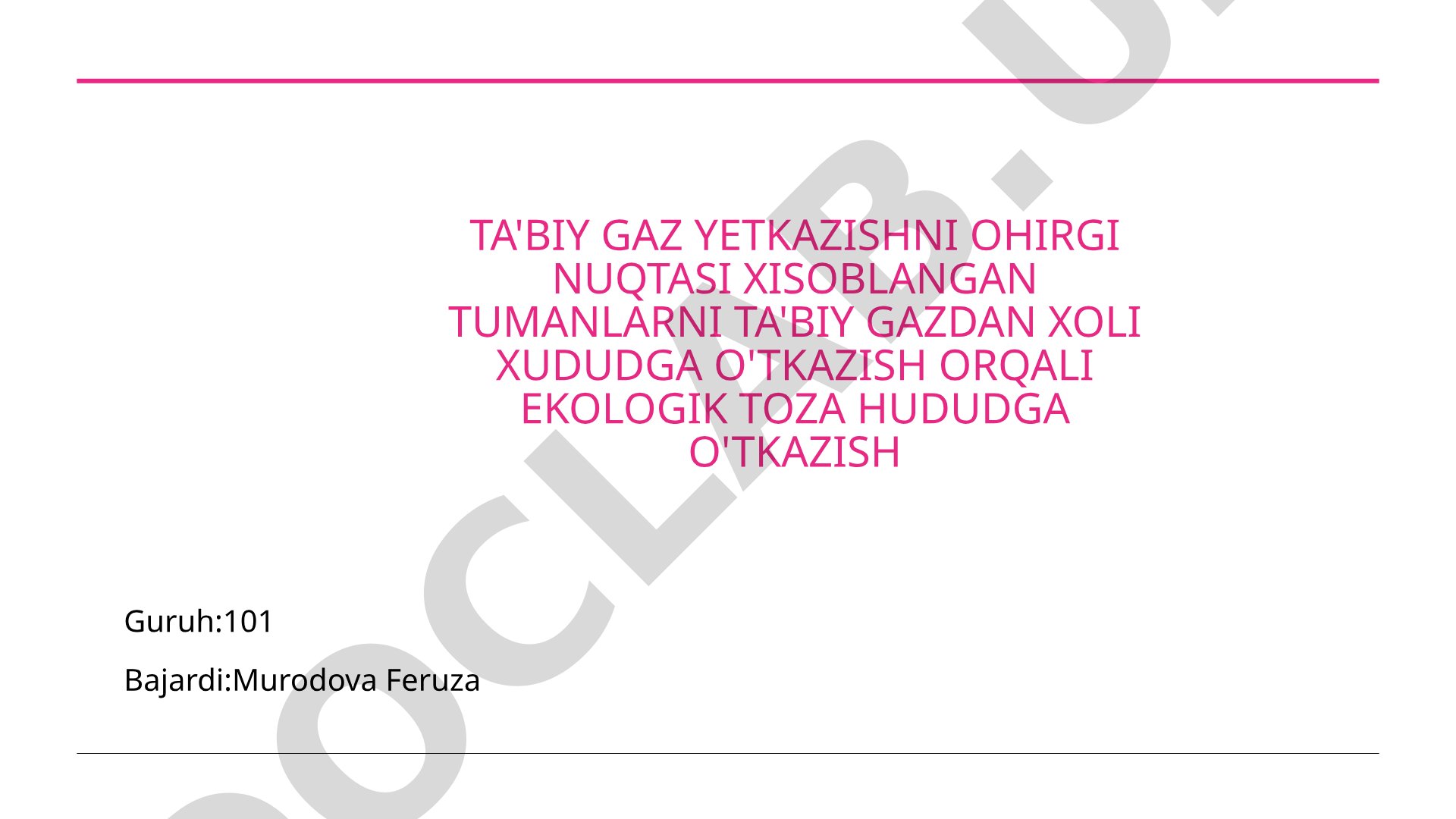 Ohirgi nuqtasi xisoblangan tumanlarni ta'biy gazdan xoli hududga o'tkazish