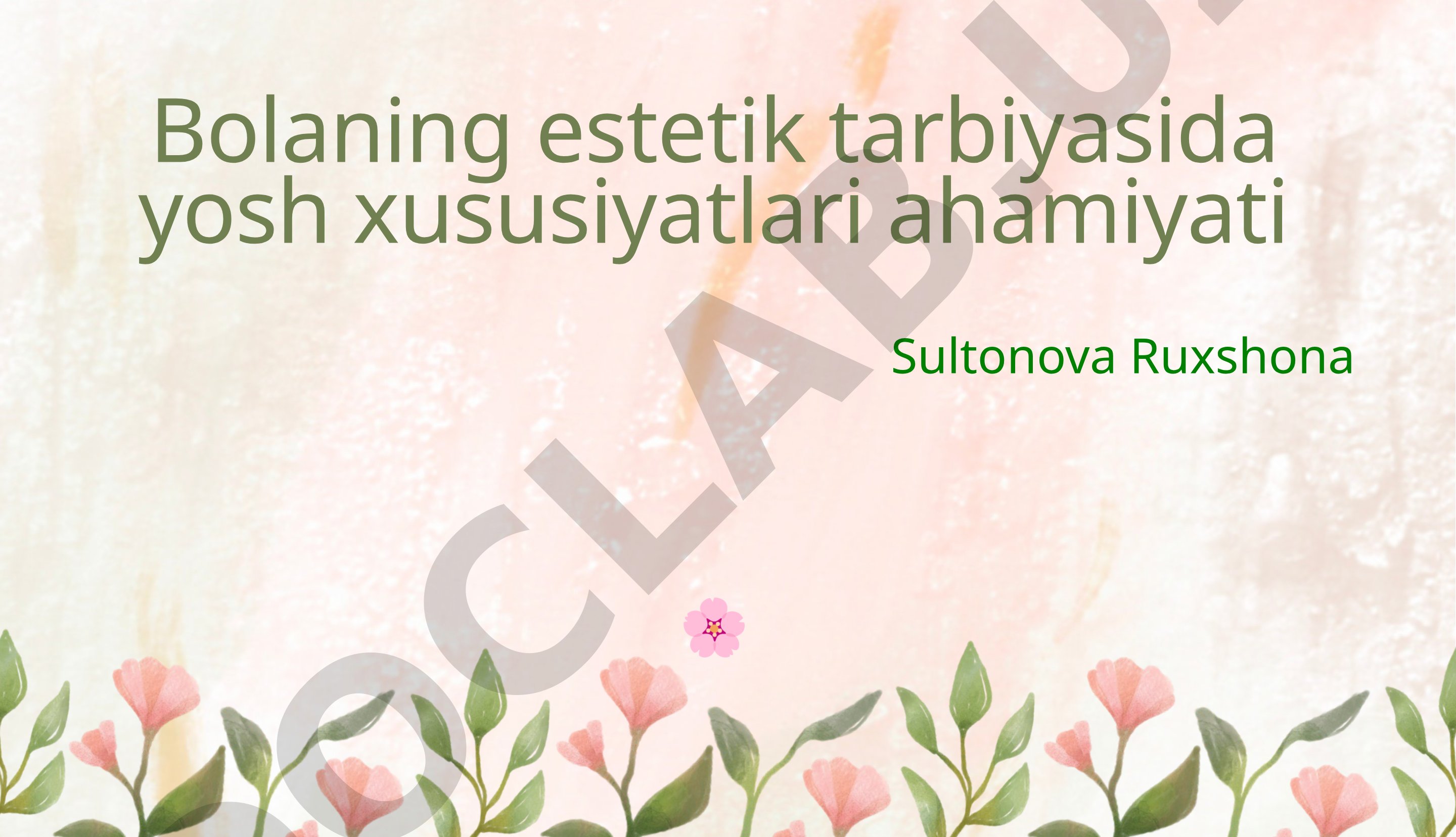 Bolaning estetik tarbiyasida yosh xususiyatlari ahamiyati