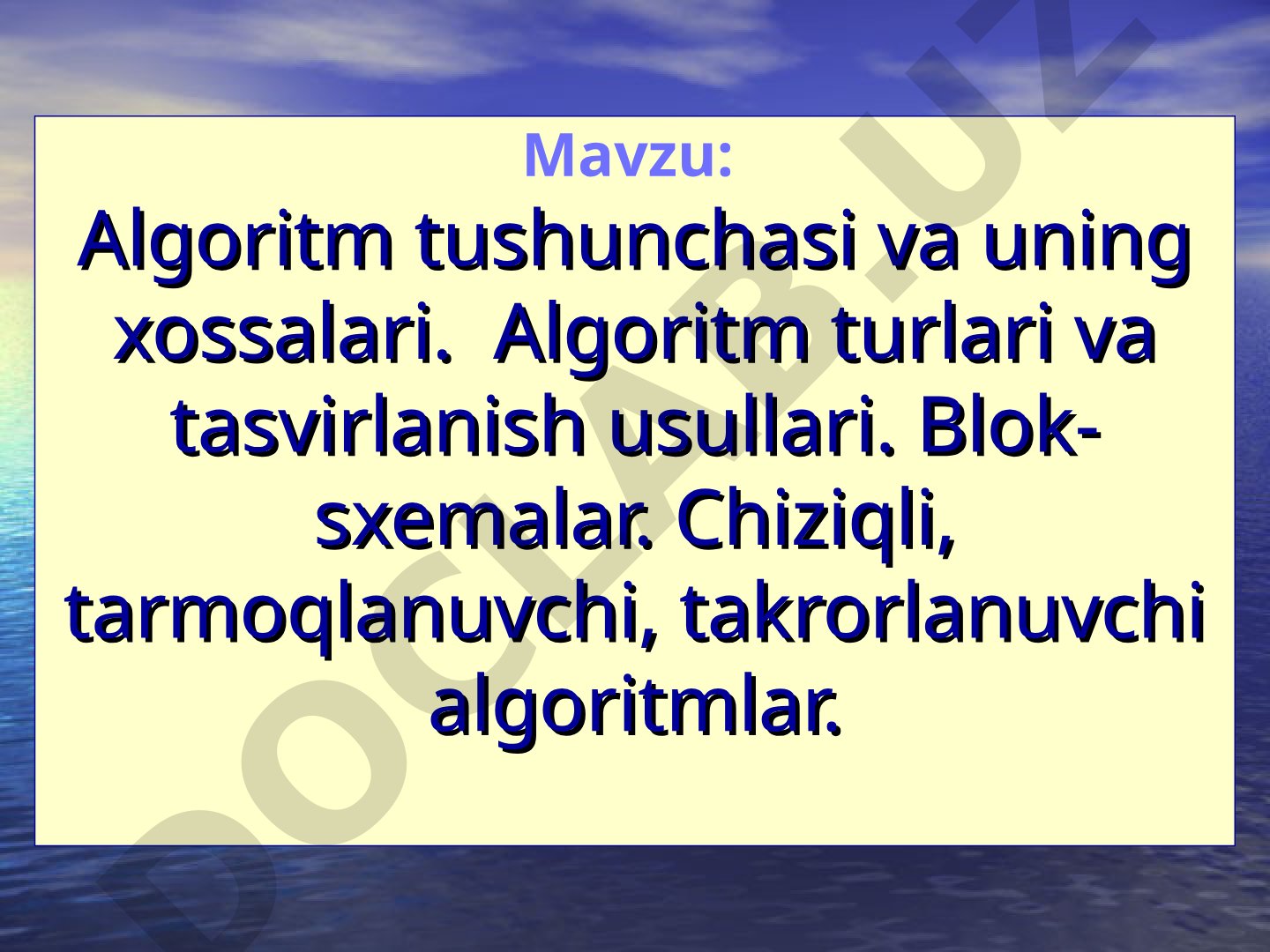 Algoritm tushunchasi, turlari va tasvirlanish usullari