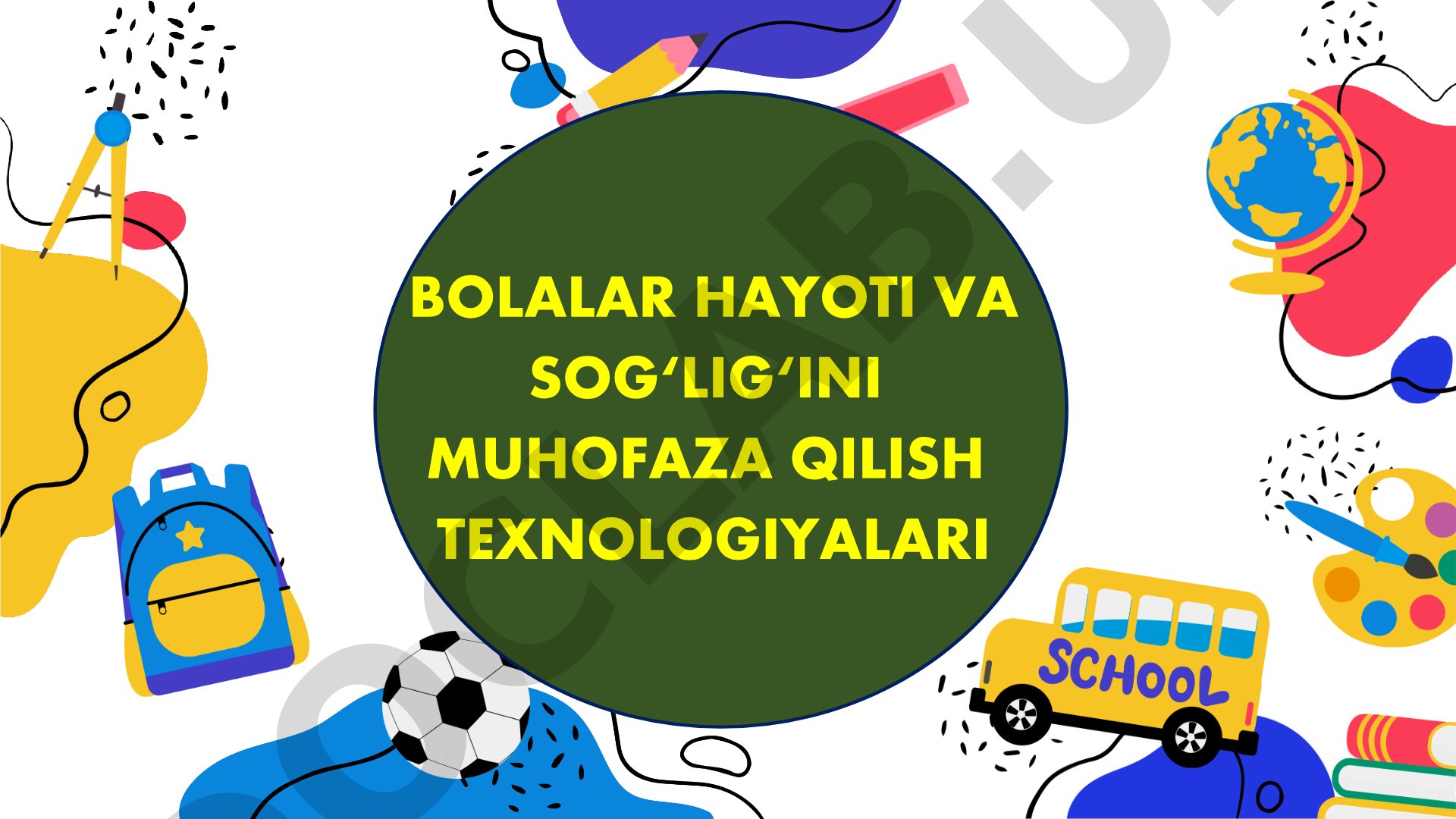 Bolalar hayoti va sog‘lig‘ini muhofaza qilish texnologiyalari