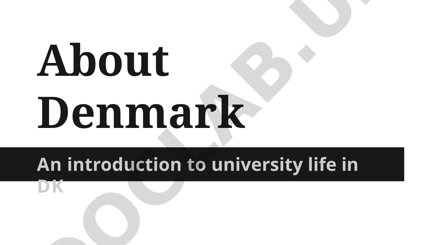 About Denmark An introduction to university life in DK