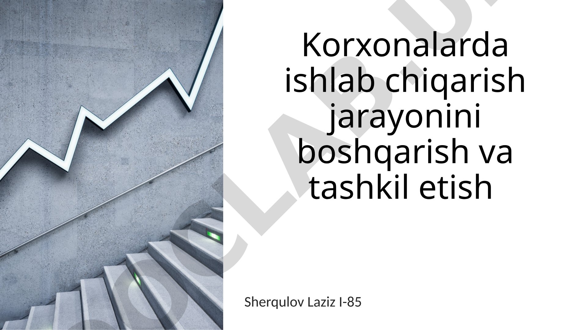 Korxonalarda ishlab chiqarish jarayonini boshqarish va tashkil etish