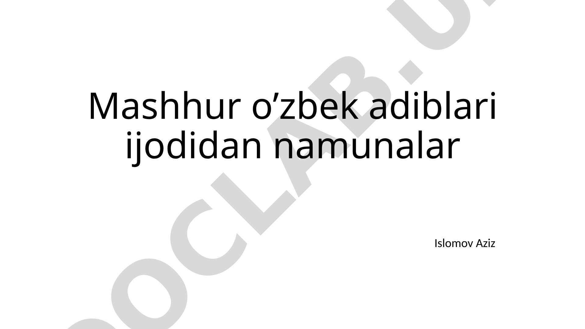 Mashhur o’zbek adiblari ijodidan namunalar