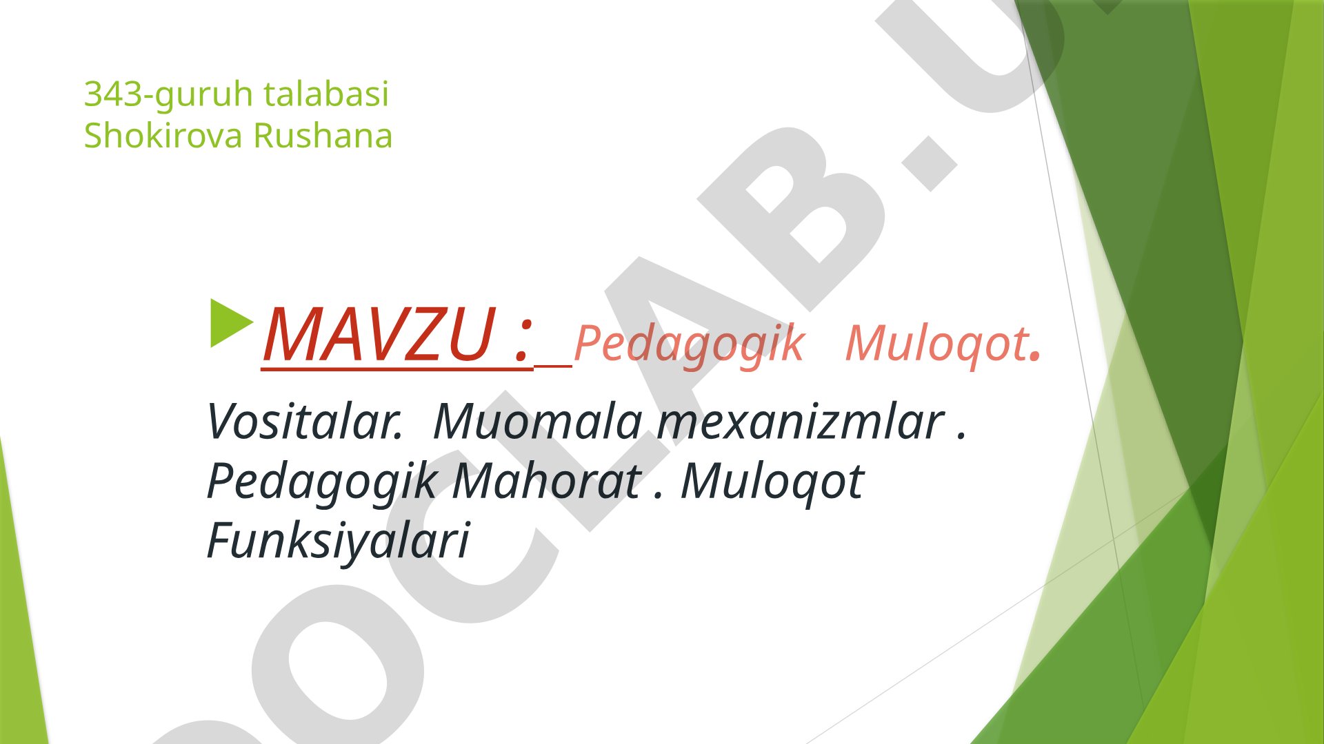 Pedagogik Muloqot. Vositalar. Muomala mexanizmlar. Pedagogik Mahorat. Muloqot Funksiyalari
