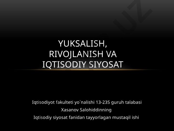 Yuksalish, rivojlanish va iqtisodiy siyosat