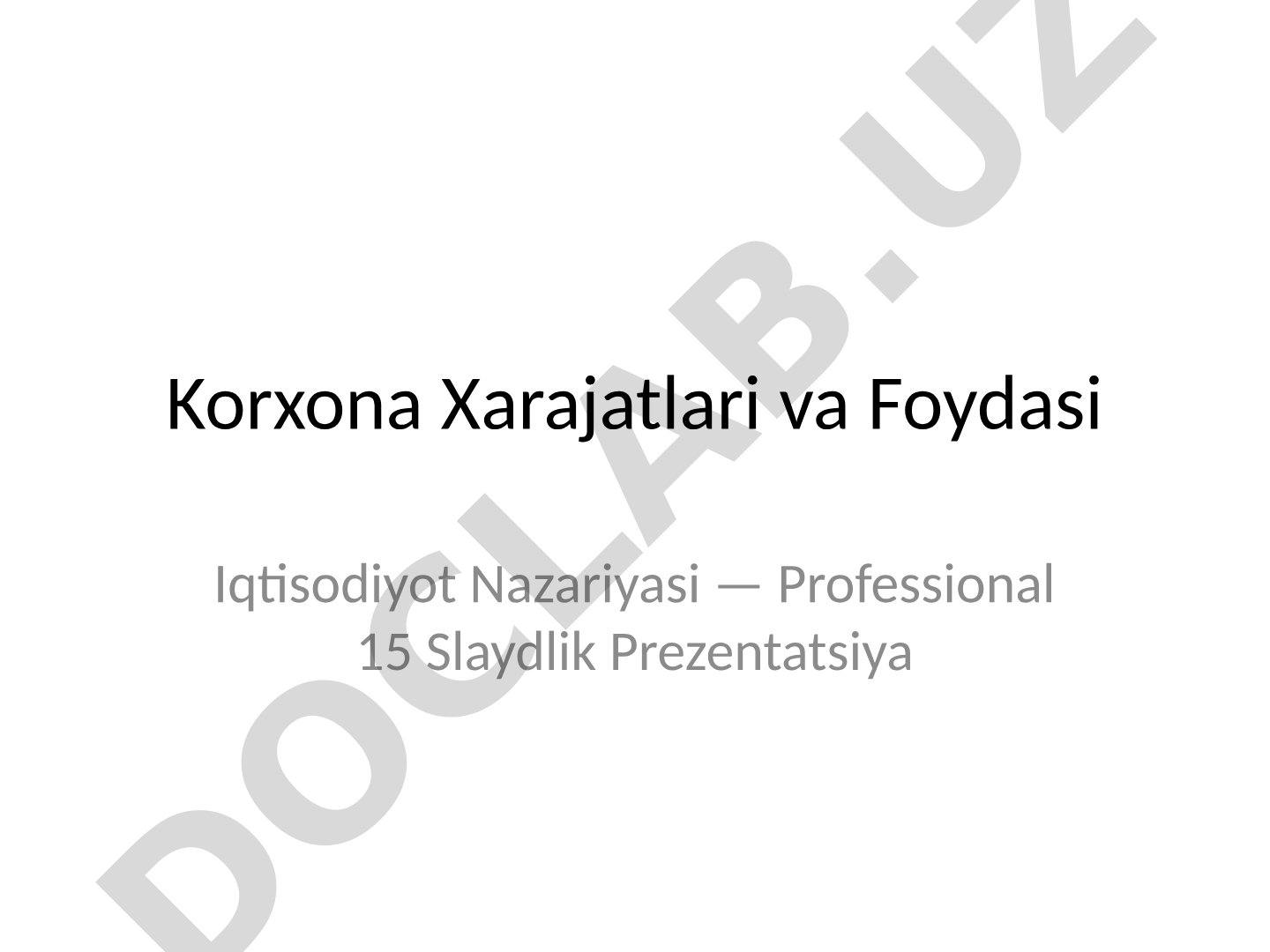 Korxona Xarajatlari va Foydasi Iqtisodiyot Nazariyasi