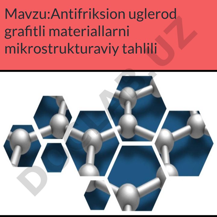 Antifriksion uglerod grafitli materiallarni mikrostrukturaviy tahlili