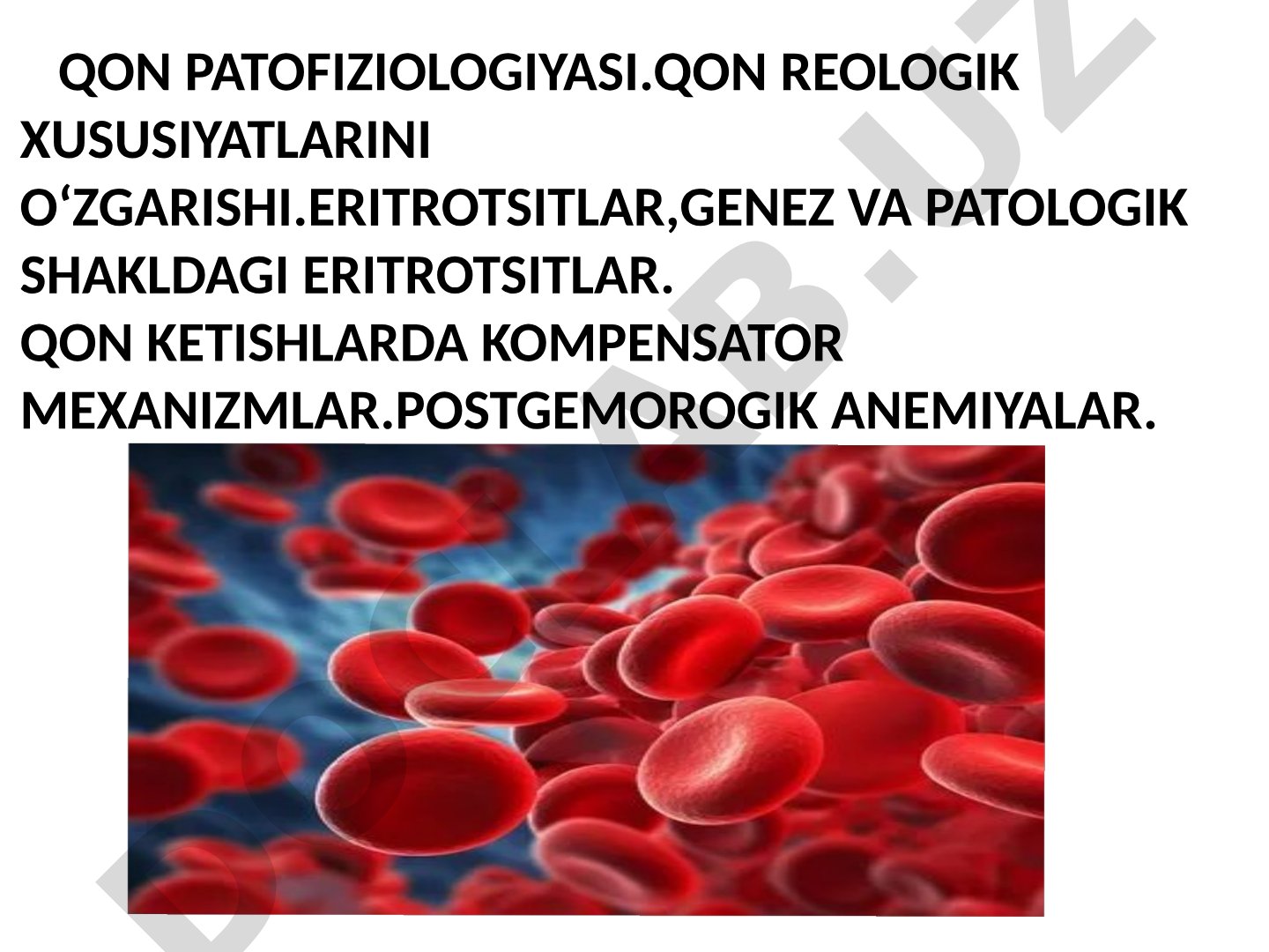 Qon patofiziologiyasi va reologik xususiyatlari