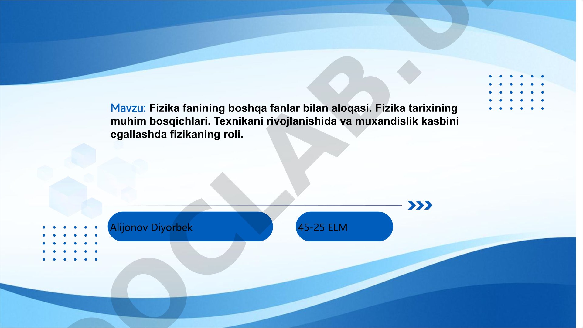 Fizika fanining boshqa fanlar bilan aloqasi. Fizika tarixining muhim bosqichlari. Texnikani rivojlanishida va muhandislik kasbini egallashda fizikaning roli