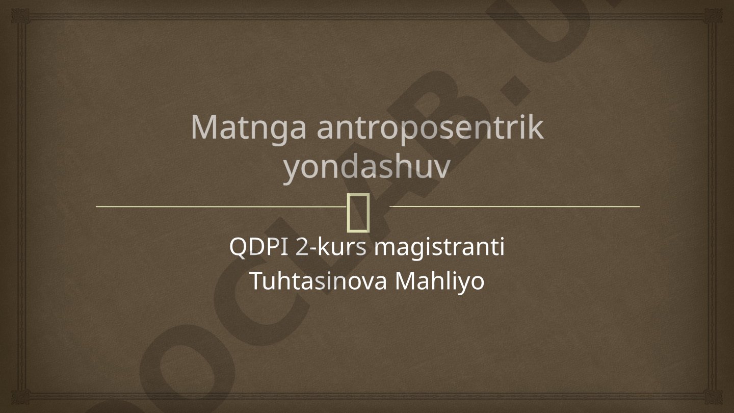 Matnga antroposentrik yondashuv