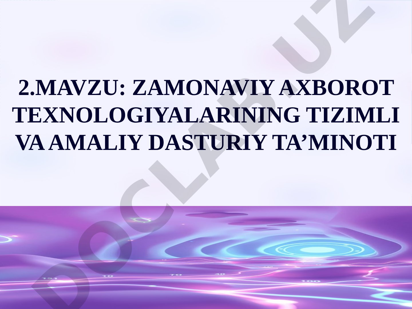 ZAMONAVIY AXBOROT TEXNOLOGIYALARINING TIZIMLI VA AMALIY DASTURIY TA’MINOTI