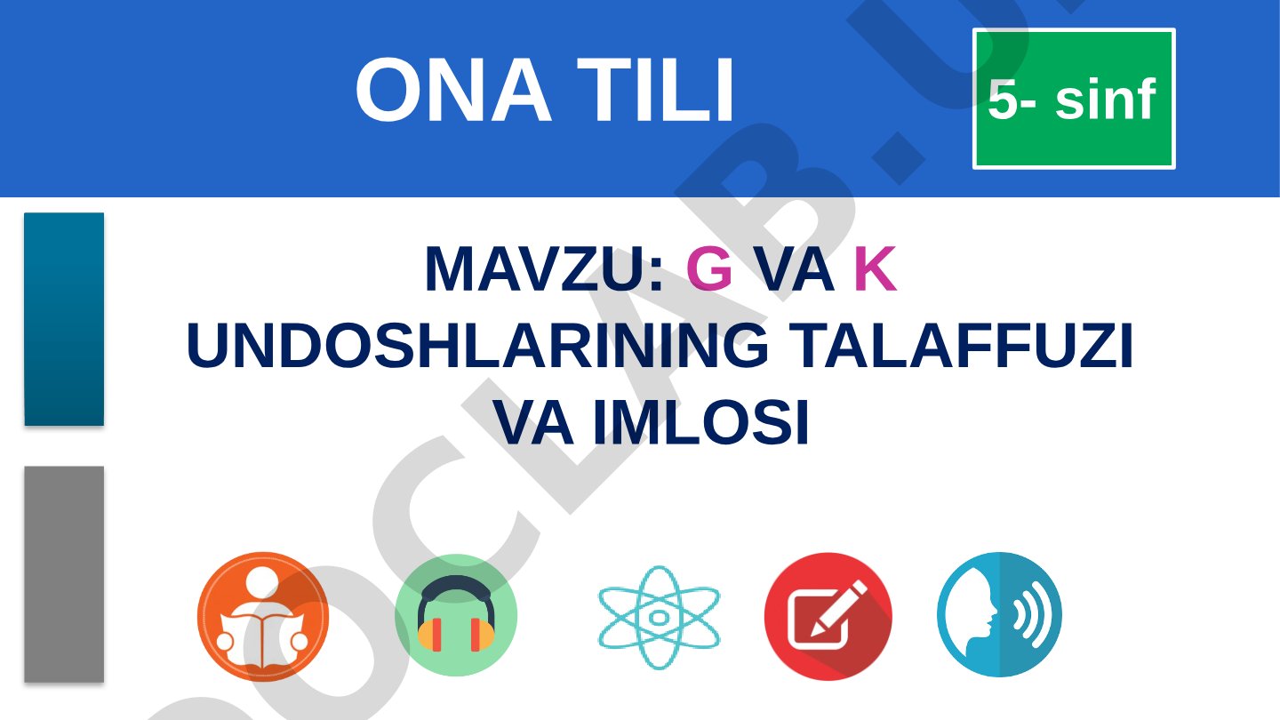 G va K undoshlarining talaffuzi va imlosi