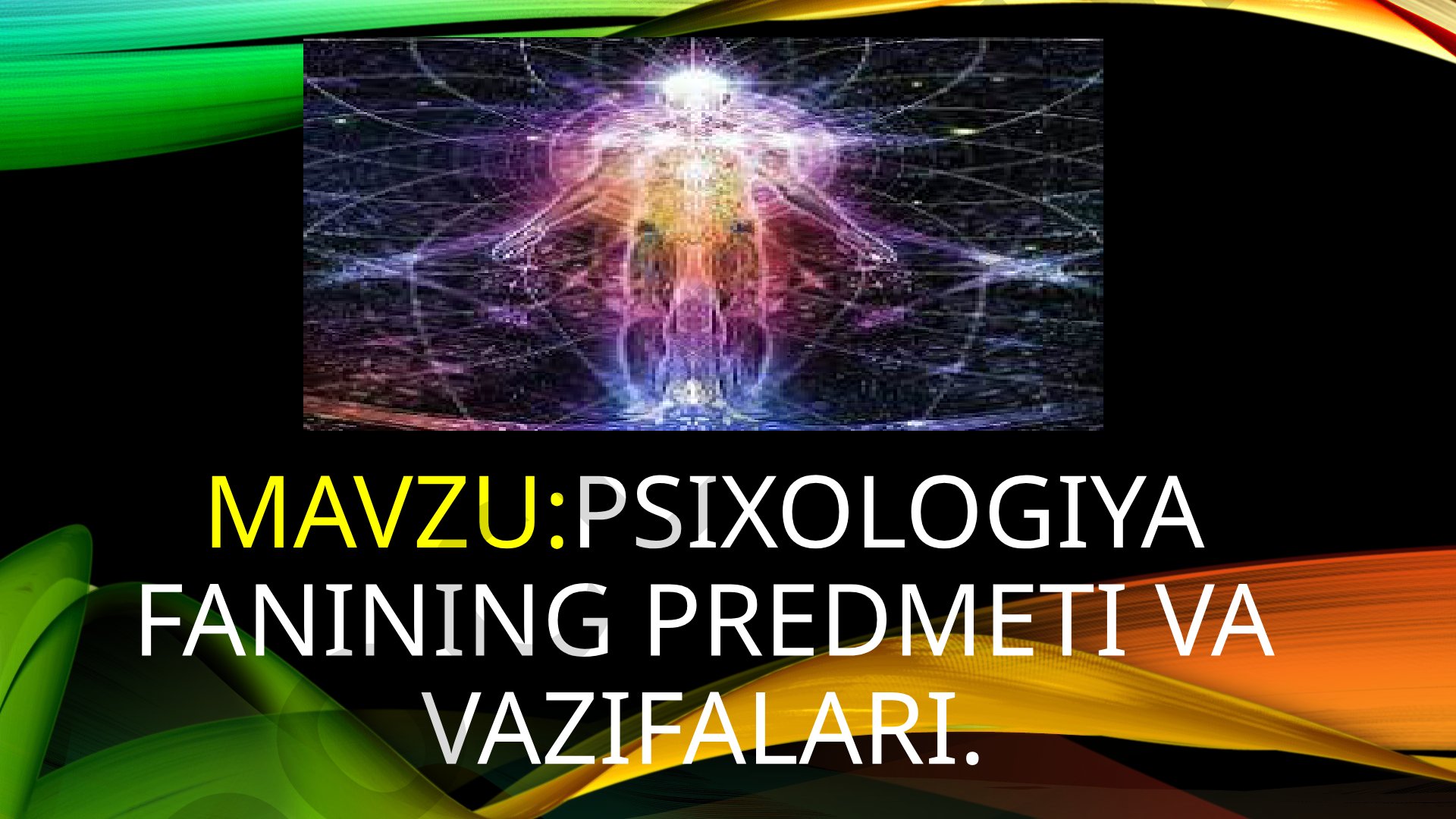 Psixologiya fanining predmeti va vazifalari