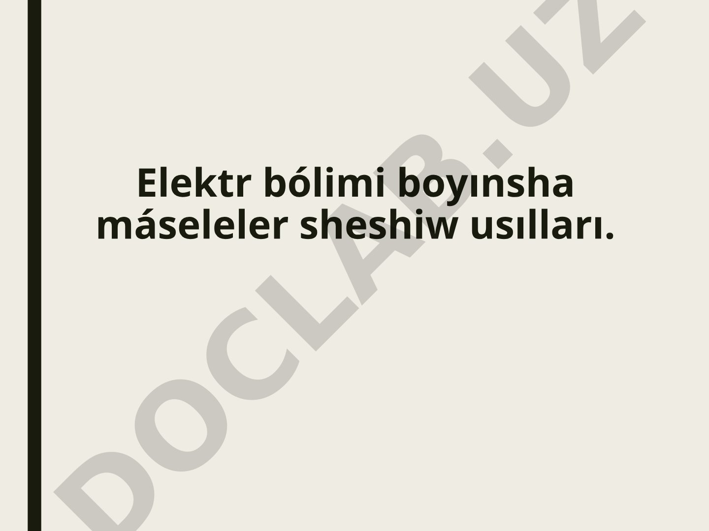 Elektr bólimi boyınsha máseleler sheshiw usılları
