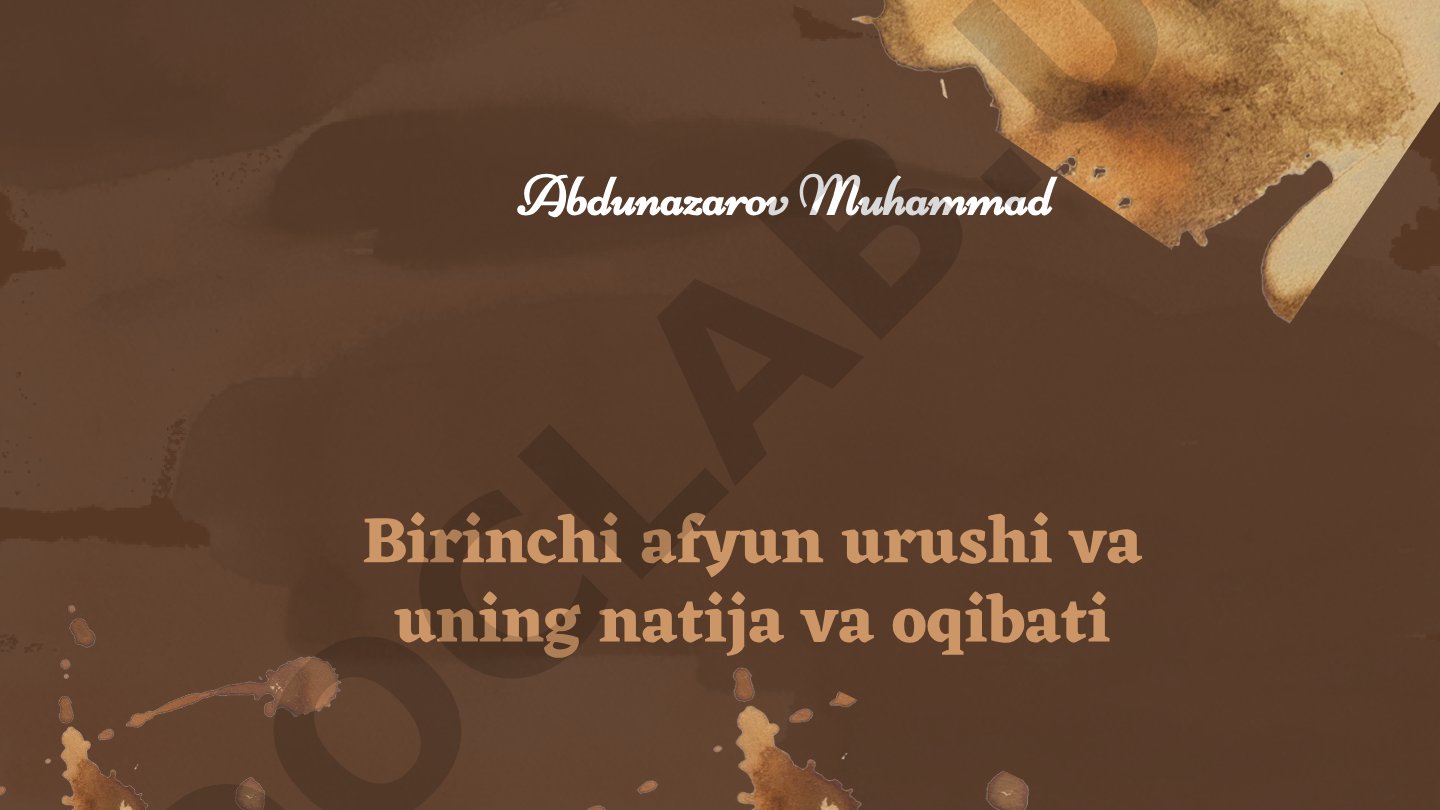 Birinchi afyun urushi va uning natija va oqibati