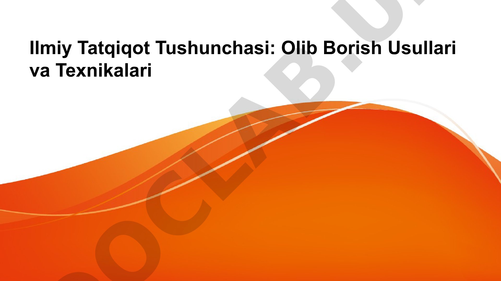 Ilmiy Tatqiqot Tushunchasi: Olib Borish Usullari va Texnikalari