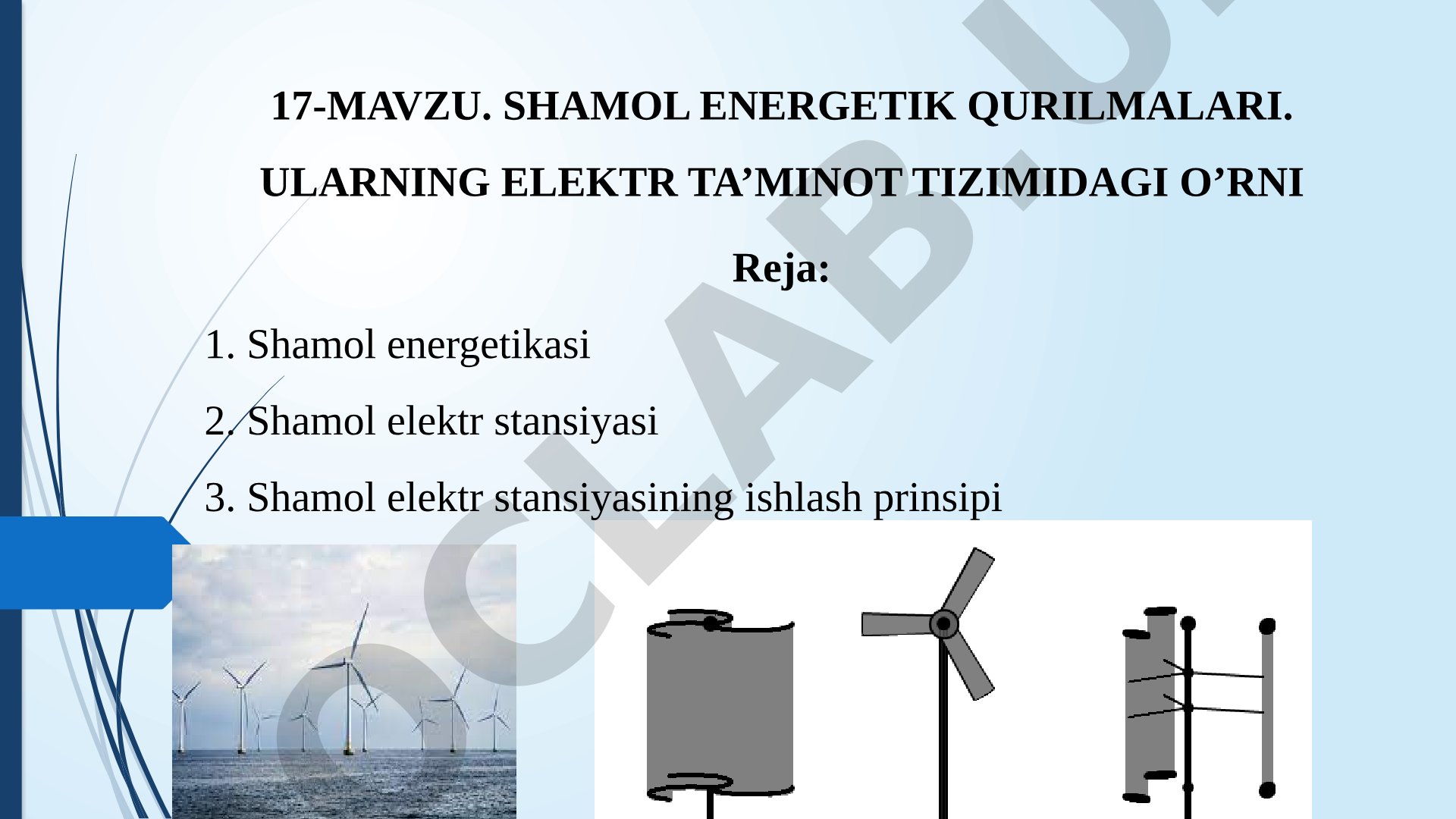 Shamol energetik qurilmalari. Ularning elektr ta’minot tizimidagi o’rni