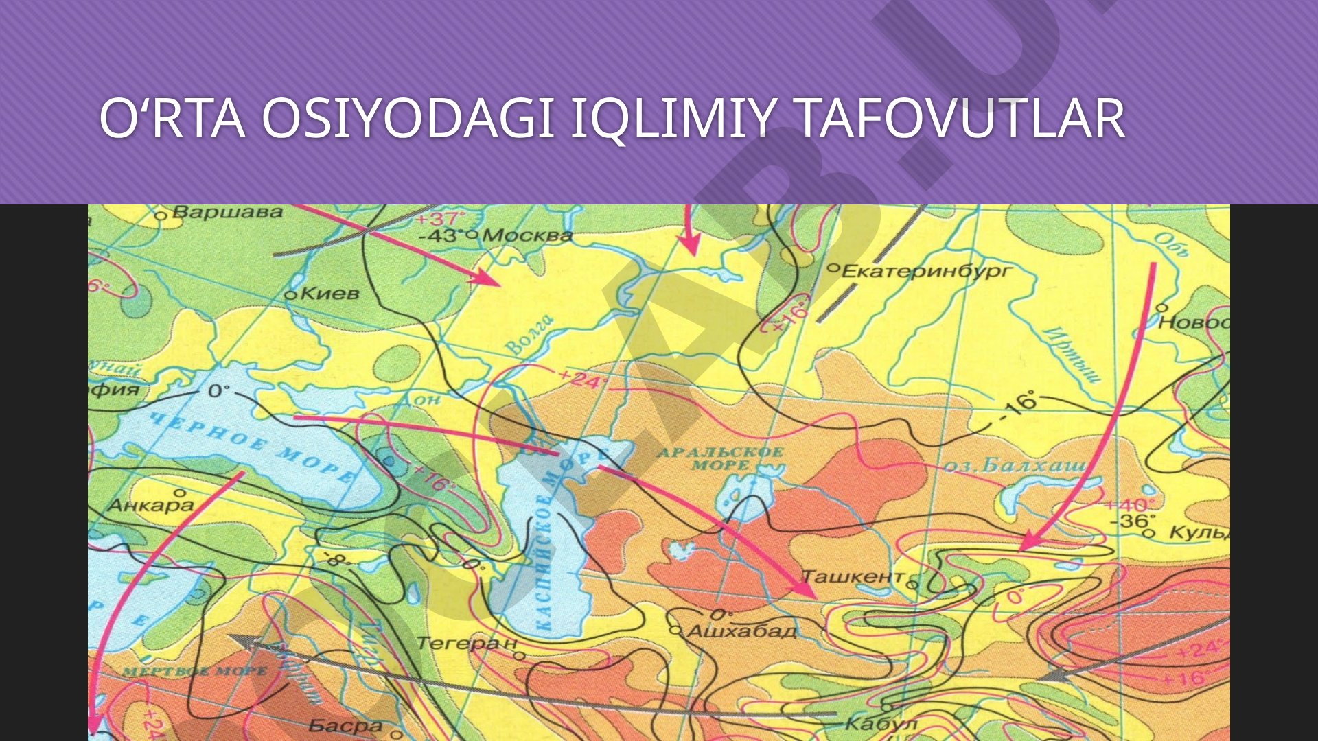 O'rta Osiyodagi iqlimiy tafovutlar