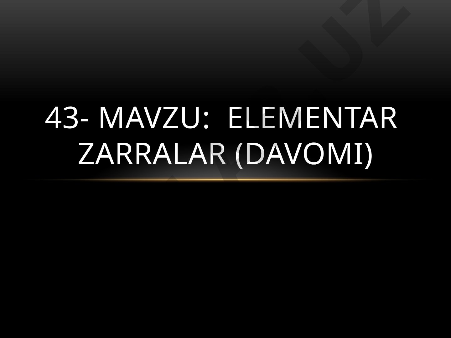 ELEMENTAR ZARRALAR (DAVOMI)