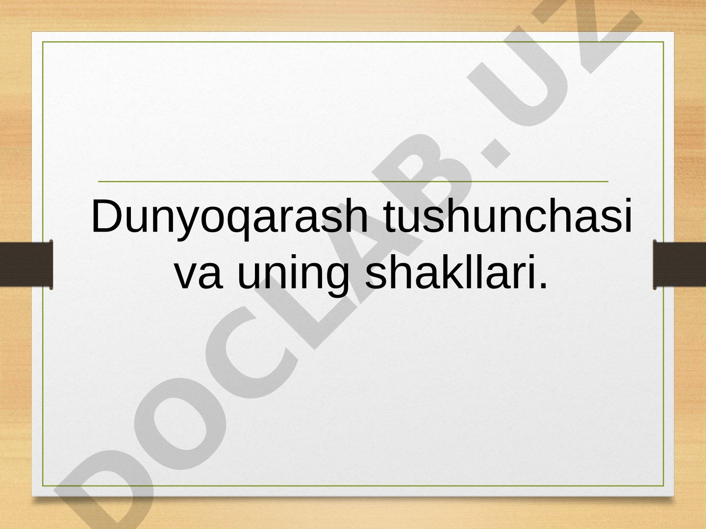 Dunyoqarash tushunchasi va uning shakllari