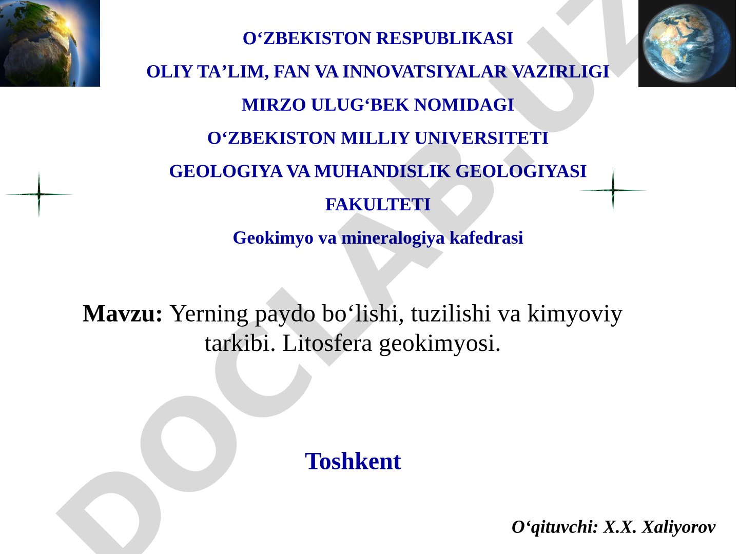 Yerning paydo bo‘lishi, tuzilishi va kimyoviy tarkibi. Litosfera geokimyosi